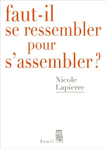 Faut-il se ressembler pour s'assembler ? - Lapierre Nicole