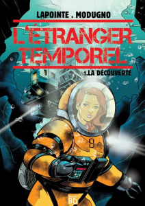 L'étranger temporel Tome 1 : La découverte - Lapointe ; Modugno