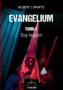 EVANGELIUM - TOMO 4 - SOY LEGION - GILBERT LAPORTE