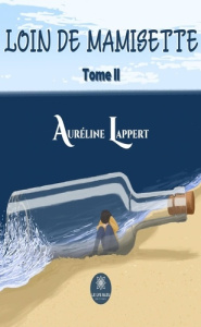 Loin de Mamisette Tome 2 - Lappert Auréline