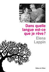 Dans quelle langue est-ce que je rêve ? - Lappin Elena ; Dumont Matthieu