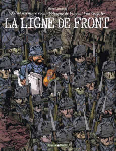 La ligne de front. Une aventure rocambolesque de Vincent Van Gogh - Larcenet Manu