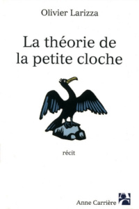 La théorie de la petite cloche - Larizza Olivier