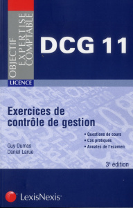 Exercices de contrôle de gestion. Questions de cours, cas pratiques, annales de l'examen, 3e édition - Larue Daniel ; Dumas Guy