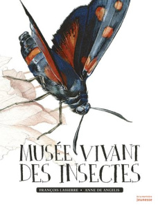 Musée vivant des insectes - Lasserre François ; Angelis Anne de