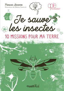 Je sauve les insectes - Lasserre François ; Denturck Mélody