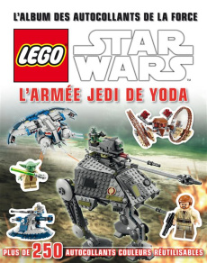 Lego Star Wars, L'armée Jedi de Yoda. L'album des autocollants de la force - Last Shari ; Perdereau Cédric