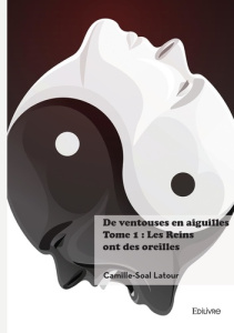 De ventouses en aiguilles - Tome 1 - Latour Camille-soal