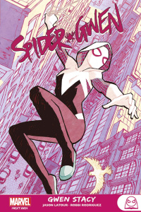 Spider-Gwen : Gwen Stacy - Latour Jason ; Rodriguez Robbi ; Visions Chris ; T
