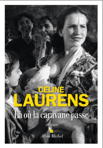 Là où la caravane passe - Laurens Céline