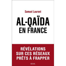 Al-Qaïda en France - Laurent Samuel