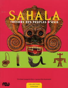 Sahala. Trésors des peuples d'Asie - Lavaquerie-Klein Christiane ; Paix-Rusterholtz Lau