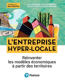 L'entreprise hyper-locale. Réinventer les modèles économiques à partir des territoires - Chabanel Boris ; Florentin Arnaud ; Laville Elisab