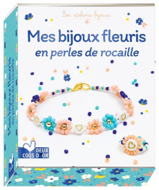 Mes bijoux fleuris en perles de rocaille. Avec 160 perles de rocaille, 9 perles dorées, 5 perles coe - Lazerges Laetitia