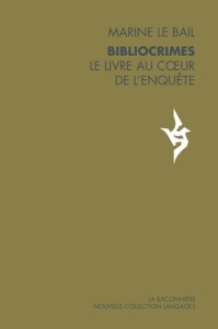 Bibliocrimes. Le livre au coeur de l'enquête - Le Bail Marine