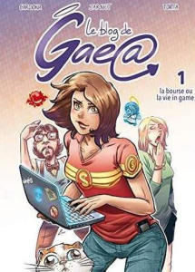 Le blog de Gae@ Tome 1 : La bourse ou la vie in game - Jarnet Anne-Laure ; Cardona Philippe ; Torta Flore