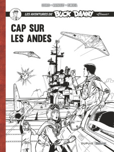 Les aventures de Buck Danny "Classic" Tome 7-8 : Cap sur les Andes. Edition numérotée - Le Bras André ; Marniquet Frédéric ; Zumbiehl Fréd