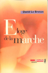 Eloge de la marche - Le Breton David