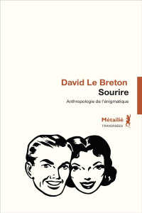 Sourire. Anthropologie de l'énigmatique - Le Breton David