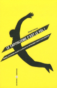 Le capitalisme c'est le vol ! Manuel d'économie relatif à la réalité du capitalisme d'hier et d'aujo - Langlois Jacques