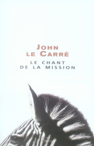 Le chant de la mission - Le Carré John ; Perrin Mimi ; Perrin Isabelle