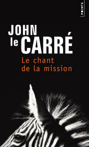 Le chant de la mission - Le Carré John