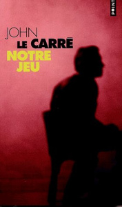 Notre jeu - Le Carré John