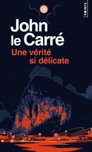 Une vérité si délicate - Le Carré John