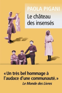 Le château des insensés - Pigani Paola