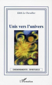 Unis vers l'univers - Le Chevallier edith