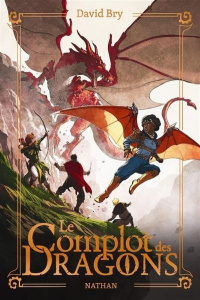 Le complot des Dragons - Bry David