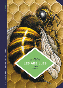 Les abeilles. Les connaître pour mieux les protéger - Le Conte Yves ; Solé Jean