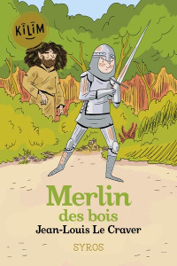 Merlin des bois - Le Craver Jean-Louis ; Consigny Kim