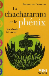 La chachatatutu et le phénix - Le Craver Jean-Louis