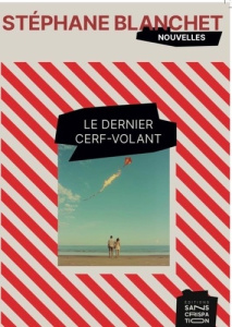 Le dernier cerf-volant - Blanchet Stéphane