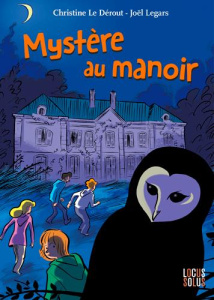 Mystère au manoir - Le Dérout Christine ; Legars Joël