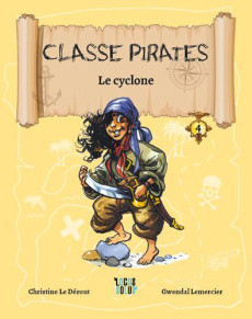 Classe Pirates Tome 4 : Le cyclone - Le Dérout Christine ; Lemercier Gwendal