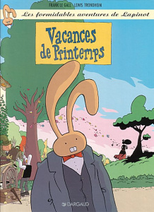 Les formidables aventures de Lapinot Tome 5 : Vacances de printemps - Le Gall Frank ; Trondheim Lewis ; Findakly Brigitt
