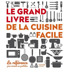 Le grand livre de la cuisine facile - Le Goff Audrey ; Desgages Aurélie ; Moreau Catheri