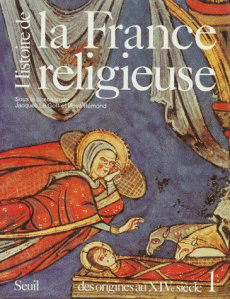 Histoire de la France religieuse. Tome 1, des dieux de la Gaule à la papauté d'Avignon (des origines - Le Goff Jacques