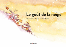 Le goût de la neige - Brun-Cosme Nadine ; Durin Rémi