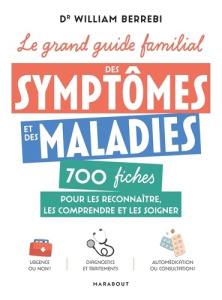 Le grand guide familial des symptômes et des maladies - Berrebi William