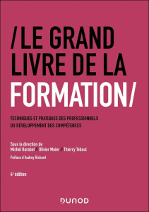 Le grand livre de la formation. 4e édition - Barabel Michel ; Meier Olivier ; Teboul Thierry ;