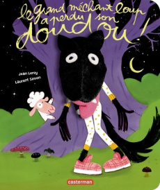 Le grand méchant loup a perdu son doudou ! - Leroy Jean ; Simon Laurent