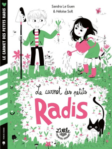 Le carnet des petits radis - Le Guen Sandra ; Solt Héloïse