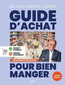Le guide d'achat pour bien manger. Edition 2025 - Cohen Jean-Michel