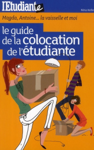 Le guide de la colocation de l'étudiante. Magda, Antoine... la vaisselle et moi ! - Keller Nina
