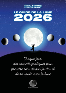 Le guide de la Lune. Edition 2026 - Ferris Paul ; Jaillet Philippe