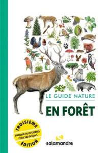 Le guide nature en forêt. 3e édition revue et augmentée - Staehli Alessandro ; Adrians Aino ; D'inverno Mirk