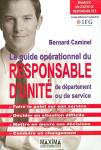 Le guide opérationnel du responsable d'unité, de département ou de service. Manager un centre de res - Caminel Bernard ; Pariente Pierre